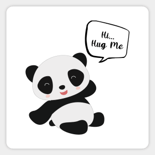 Hi Hug Me Cute Lovely Panda Cuddle Feel Happy and Love Magnet